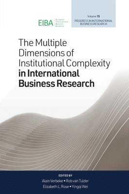 The Multiple Dimensions of Institutional Complexity in International Business Research 1