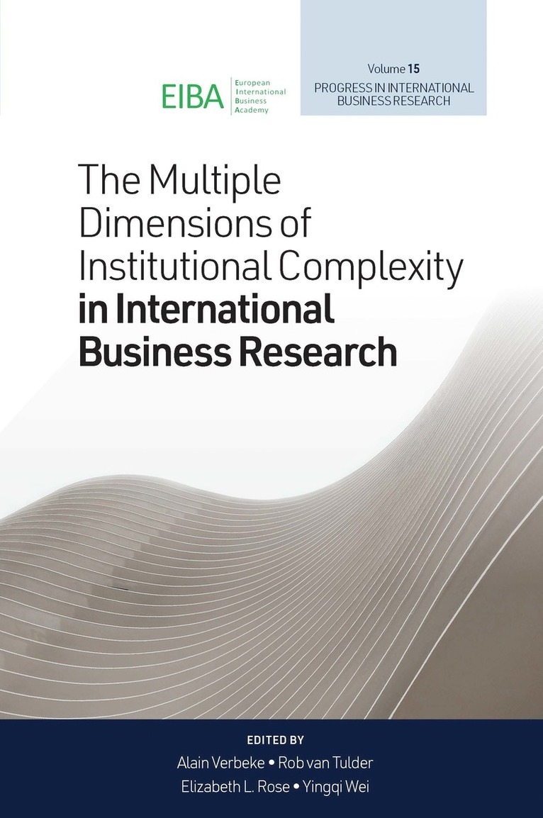 The Multiple Dimensions of Institutional Complexity in International Business Research 1