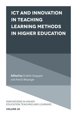 Enakshi Sengupta, Patrick Blessinger, Afghanistan) Sengupta, Enakshi (Independent Researcher and Scholar, USA) Blessinger, Patrick (St. John’s University, Enakshi SenGupta - ICT and Innovation in Teaching Learning Methods in Higher Education, Inbunden