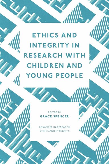 Grace Spencer - Ethics and Integrity in Research with Children and Young People, Inbunden