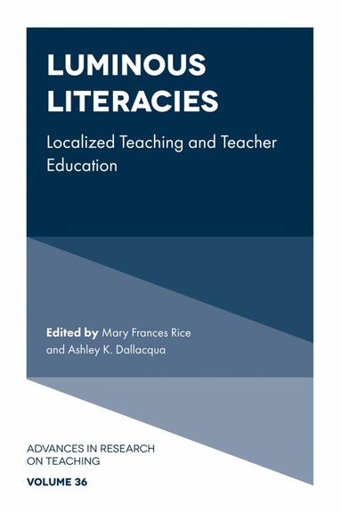 Mary Frances Rice, Ashley K. Dallacqua - Luminous Literacies, Inbunden