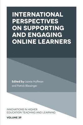 Jaimie Hoffman, Patrick Blessinger, USA) Hoffman, Jaimie (Noodle Partners, USA) Blessinger, Patrick (St. John’s University - International Perspectives on Supporting and Engaging Online Learners, Inbunden