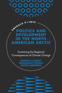 bokomslag Politics and Development in the North American Arctic