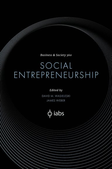 David M. Wasieleski, James Weber - Social Entrepreneurship, Inbunden