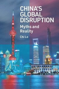 bokomslag Chinas Global Disruption