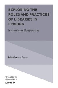 bokomslag Exploring the Roles and Practices of Libraries in Prisons