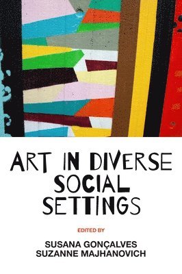 Susana Gonçalves, Suzanne Majhanovich, Portugal) Goncalves, Susana (Polytechnic of Coimbra, Canada) Majhanovich, Suzanne (Western University in London - Art in Diverse Social Settings, Inbunden