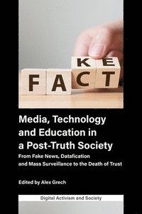 bokomslag Media, Technology and Education in a Post-Truth Society