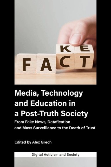 Athina Karatzogianni, Alex Grech - Media, Technology and Education in a Post-Truth Society, Inbunden