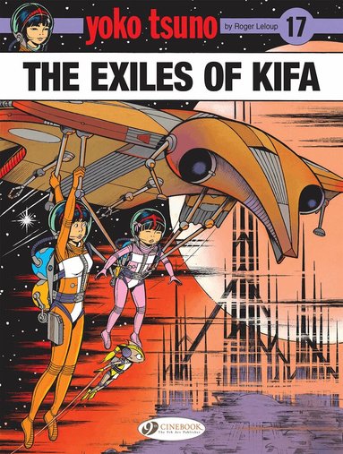Roger Leloup - Yoko Tsuno Vol. 17: The Exiles of Kifa, Häftad