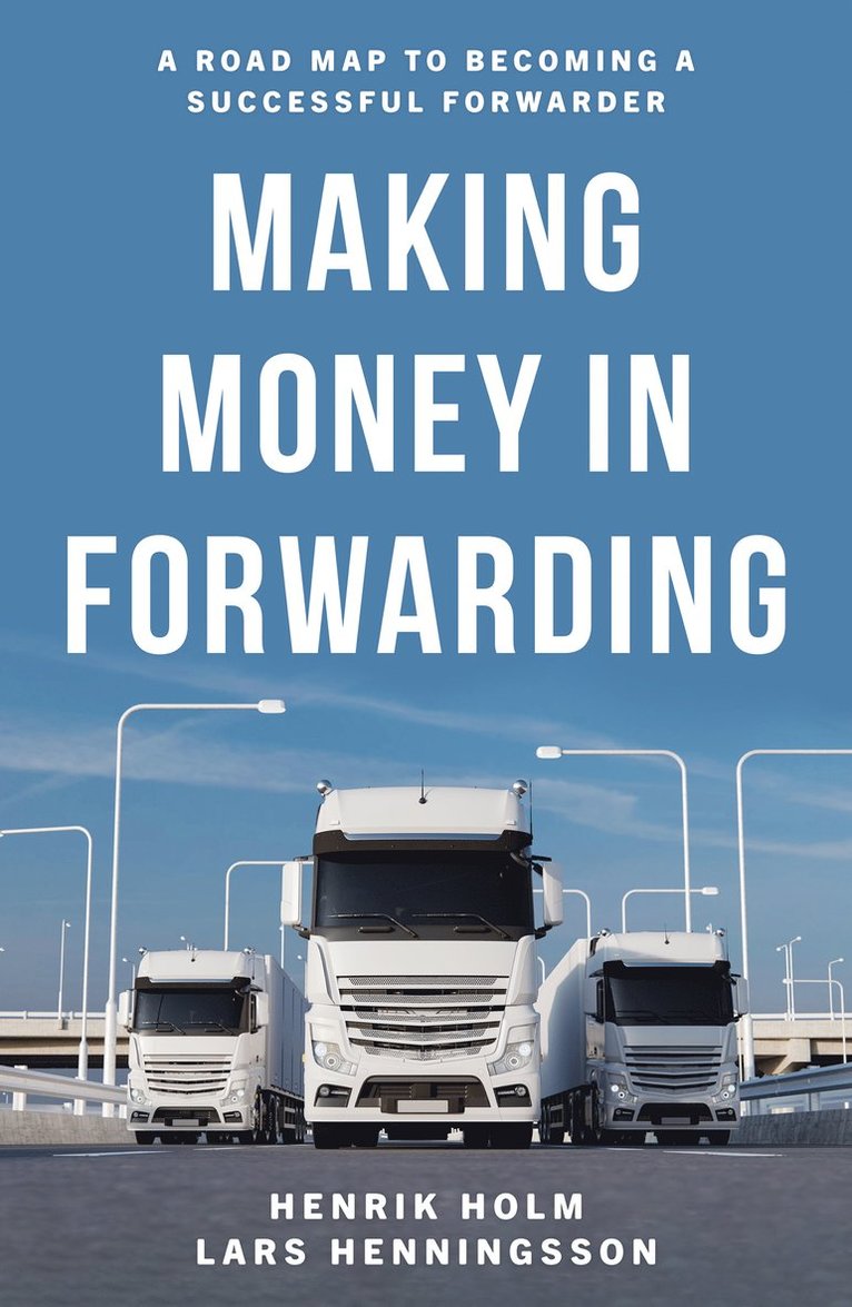 Henrik Holm, Lars Henningsson - Making Money in Forwarding, Häftad