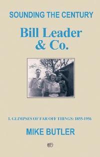 bokomslag Sounding the Century: Bill Leader & Co