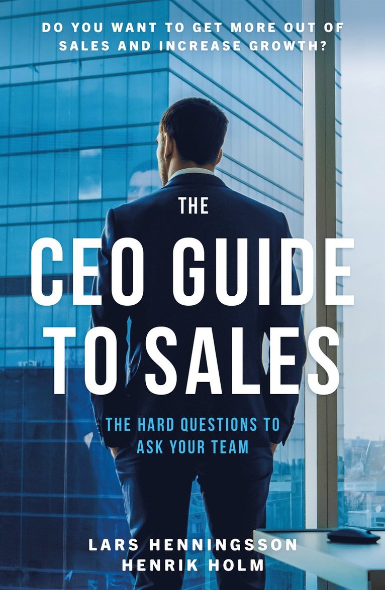 Lars Henningsson, Henrik Holm - CEO Guide to Sales, Häftad