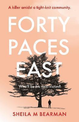 Sheila M Bearman - Forty Paces East, Häftad