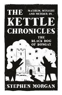 bokomslag The Kettle Chronicles: The Black Dog of Bongay