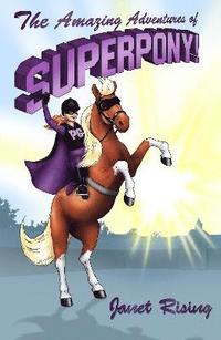 bokomslag Amazing Adventures of Superpony!