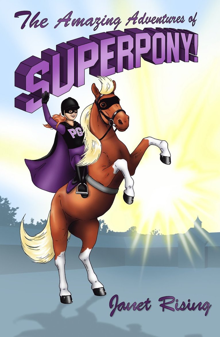 Janet Rising - Amazing Adventures of Superpony!, Häftad