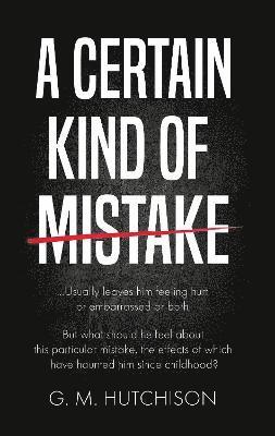 G. M. Hutchison - Certain Kind of Mistake, Häftad