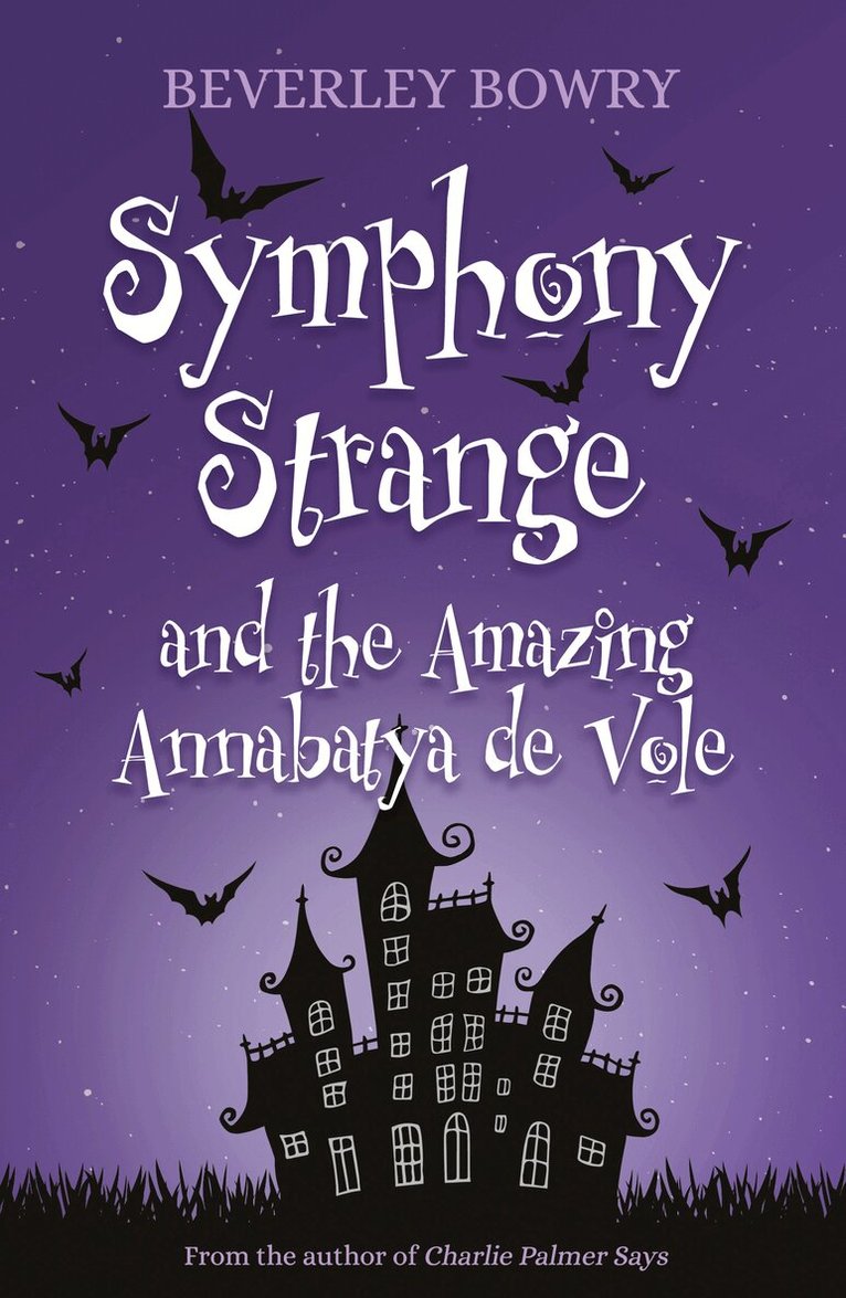 Beverley Bowry - Symphony Strange and the Amazing Annabatya de Vole, Häftad. Tillgänglighet: Lägg i varukorg