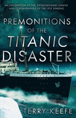 bokomslag Premonitions of the Titanic Disaster