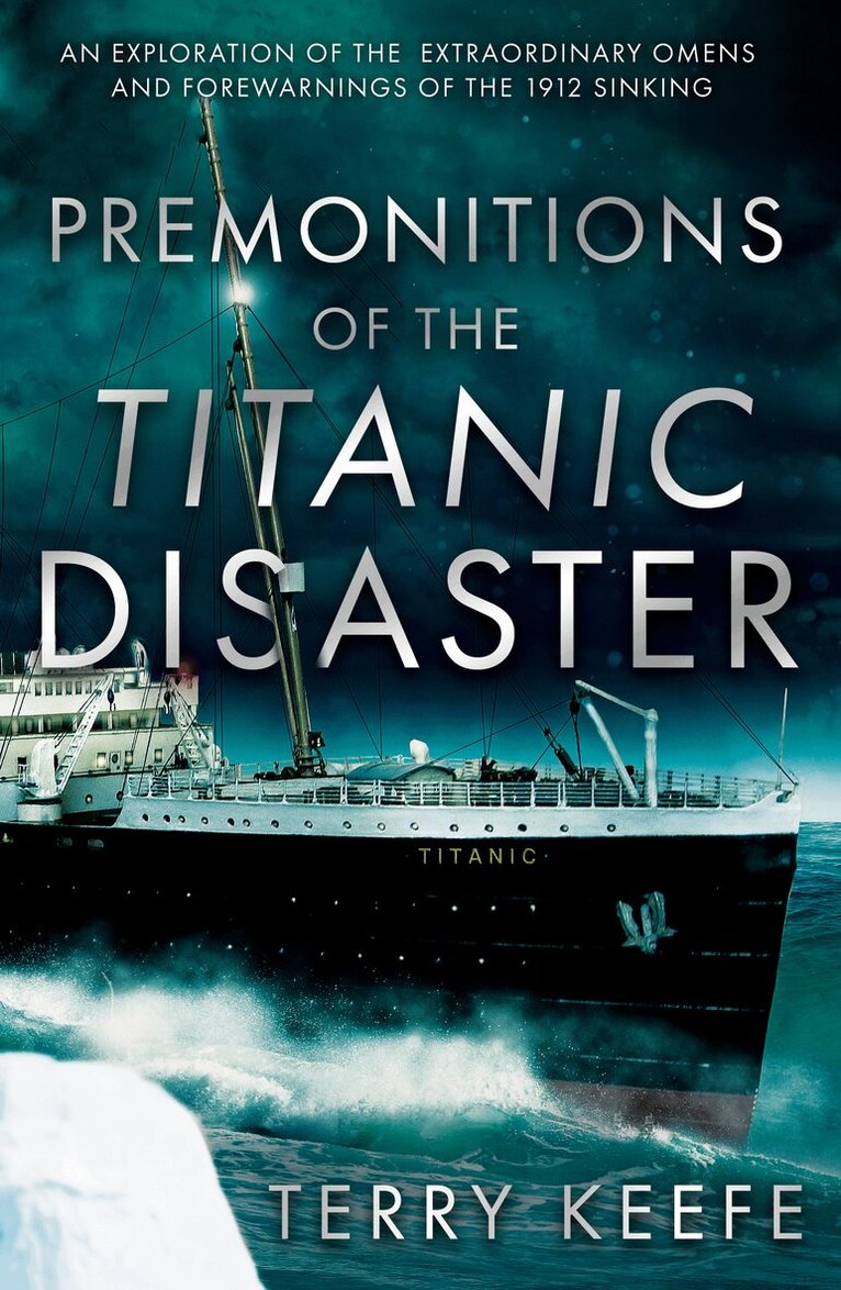 Terry Keefe - Premonitions of the Titanic Disaster, Häftad