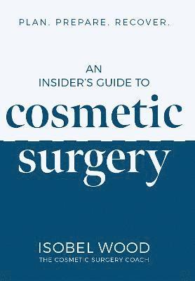 bokomslag An Insider's Guide to Cosmetic Surgery