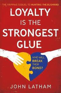 bokomslag Loyalty is the Strongest Glue