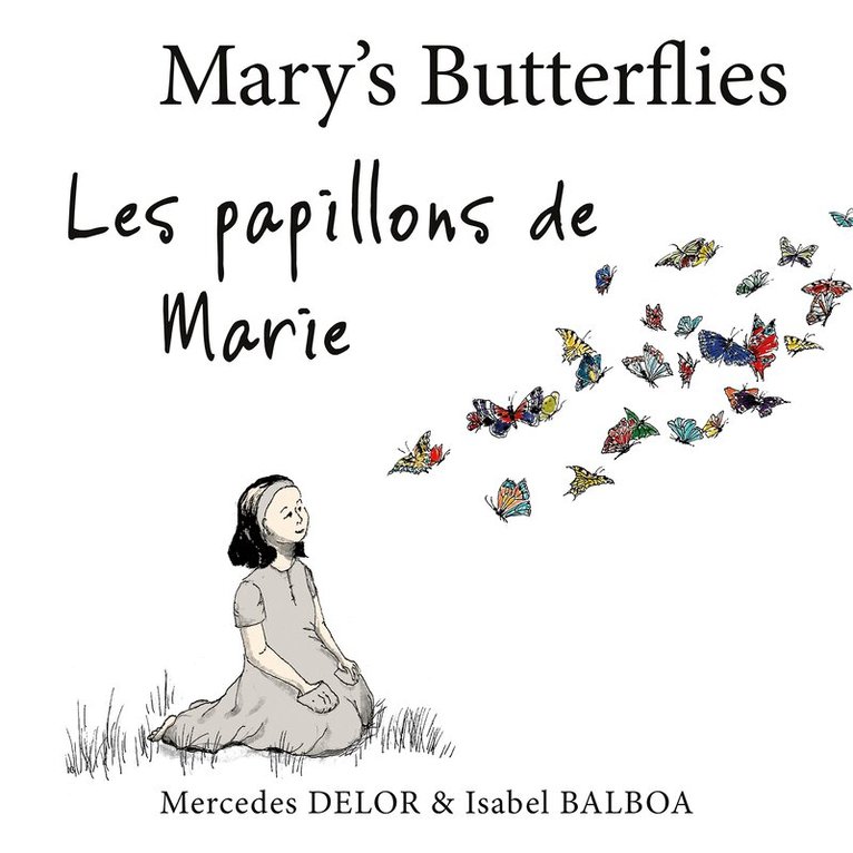 Mercedes Delor, Isabel Balboa - Mary’s Butterflies – Les papillons de Marie, Inbunden. Tillgänglighet: Lägg i varukorg