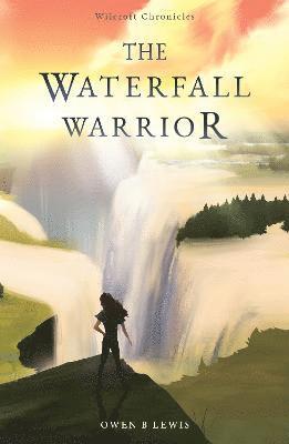 bokomslag Wilcroft Chronicles: The Waterfall Warrior