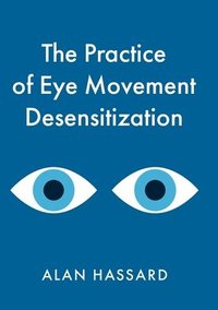 bokomslag The Practice of Eye Movement Desensitization