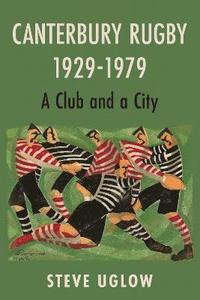 bokomslag Canterbury Rugby 1929-1979