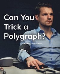 bokomslag Can You Trick a Polygraph?