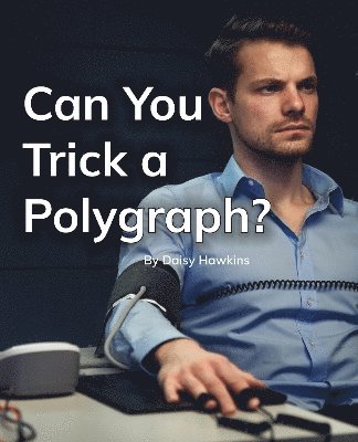 bokomslag Can You Trick a Polygraph?
