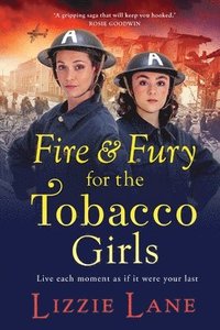 bokomslag Fire and Fury for the Tobacco Girls