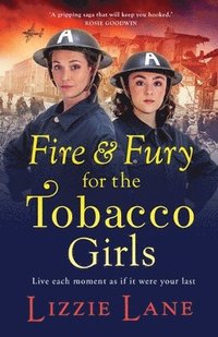 bokomslag Fire and Fury for the Tobacco Girls