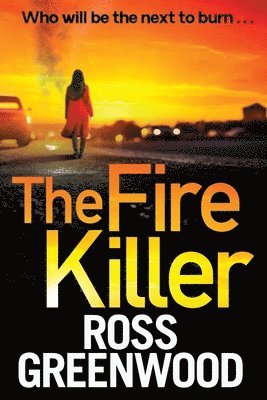 Ross Greenwood - Fire Killer, Häftad