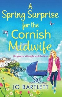 bokomslag A Spring Surprise For The Cornish Midwife