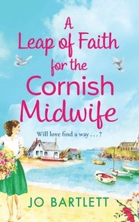 bokomslag A Leap of Faith For The Cornish Midwife