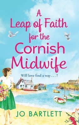 Jo Bartlett - Leap of Faith For The Cornish Midwife, Inbunden