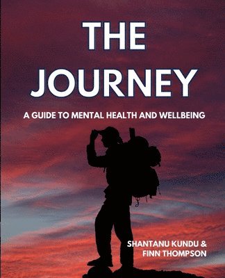 bokomslag The Journey - A guide on mental health and wellbeing