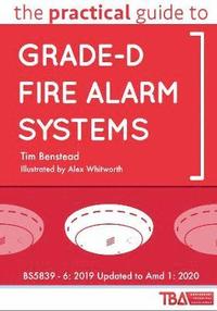 bokomslag The Practical Guide to Grade-D Fire Alarm Systems