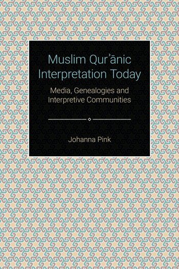 Johanna Pink - Muslim Qur'anic Interpretation Today, Häftad
