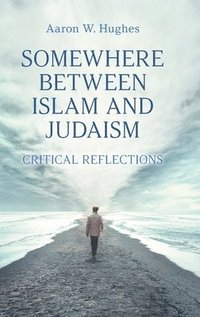 bokomslag Somewhere Between Islam and Judaism