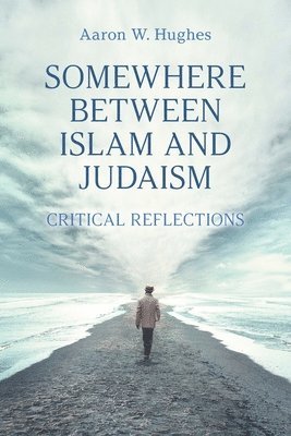 bokomslag Somewhere Between Islam and Judaism