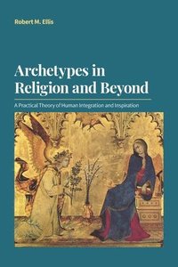 bokomslag Archetypes in Religion and Beyond