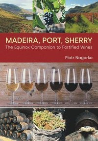 bokomslag Madeira, Port, Sherry