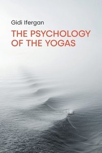 bokomslag The Psychology of the Yogas