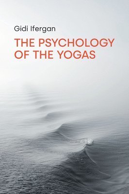 The Psychology of the Yogas 1