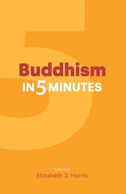 Elizabeth J Harris, Elizabeth J. Harris, J. Harris, Elizabeth - Buddhism in Five Minutes, Häftad
