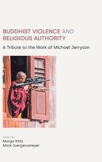bokomslag Buddhist Violence and Religious Authority